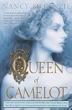 Queen of Camelot by Nancy McKenzie