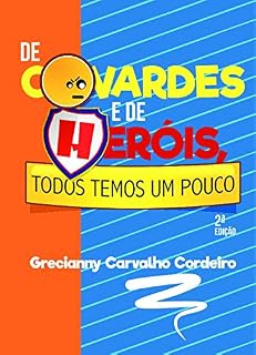 Livro De Covardes e de Heróis, Todos Temos um Pouco