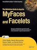 The Definitive Guide to Apache MyFaces and Facelets by Zubin Wadia, Martin Marinschek