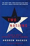 Two Nations: Black and White, Separate, Hostile, Unequal, Andrew Hacker, 0743238249