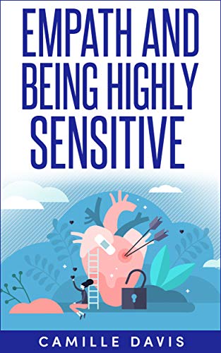 Empath And Being Highly Sensitive: 2-in-1 by Camille Davis