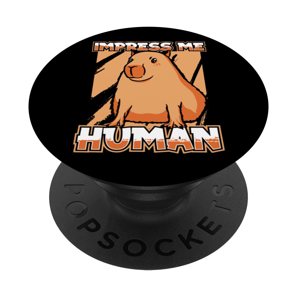 Impress Me Human - South American Largest Rodent Capybara PopSockets Swappable PopGrip