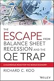 The Escape from Balance Sheet Recession and the QE Trap: A Hazardous Road for the World Economy