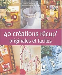 40 créations récup' originales et faciles