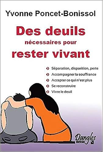 Des Deuils Necessaires Pour Rester Vivant Amazon Fr Poncet Bonissol Yvonne Livres