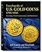 Encyclopedia of U.S. Gold Coins: 1795 - 1933, Circulating, Proof, Commemorative, and Pattern Issues by 