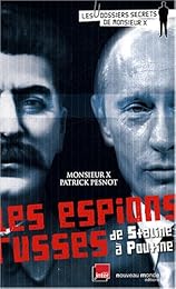Les  espions russes de Staline à Poutine