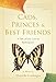 Cads, Princes & Best Friends: A Tale of Lust, Love & Redemption