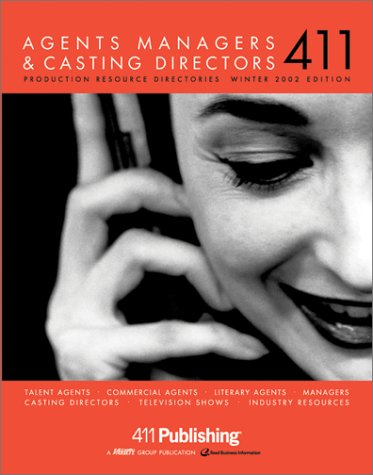 Agents, Managers and Casting Directors 411 Vol.3: Entertainment Directories for Serious Professional by Debbie Hennessey