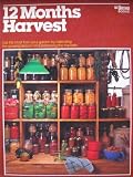 A Guide to Preserving Food for a 12 Months Harvest: Canning, Freezing, Smoking, and Drying; Making C by 
