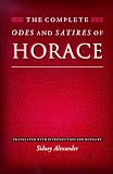 The Complete Odes and Satires of Horace by Horace, Sidney Alexander