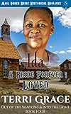 Ida - A Bride Forever Loved: Mail Order Bride Historical Romance (Out of the Shadows & Into The Ligh by Terri Grace
