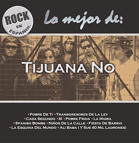 Tijuana No - Rock En Espa�ol - Lo Mejor De Tijuana No! - Zortam Music
