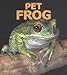 Pet Frog (First Step Nonfiction) by Robin Nelson