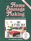 Home Sausage Making: Healthy Low-Salt, Low-Fat Recipes by 
