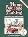 Home Sausage Making: Healthy Low-Salt, Low-Fat Recipes by 