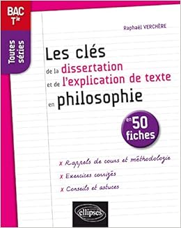 Les Cles De La Dissertation Et De L Explication De Texte En Philosophie En 50 Fiches Terminale Toutes Series Amazon Fr Verchere Raphael Livres Les Cles De La Dissertation Et De L Explication De Texte En Philosophie En 50 Fiches Terminale Toutes Series Amazon Fr Verchere Raphael Livres