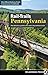 Rail-Trails Pennsylvania: The Definitive Guide to the State's Top Multiuse Trails by Rails-to-Trails Conservancy