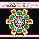 Large Print Simple and Easy Mandalas at Midnight: Black Background Large Print Mandalas Adult Coloring Book for a Simple and Relaxing Coloring Experience. (Easy Coloring Books for Adults) (Volume 3) by ZenMaster Coloring Books