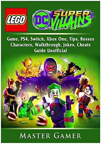 Lego DC Super Villains Game, Ps4, Switch, Xbox One, Tips, Bosses, Characters, Walkthrough, Jokes, Cheats, Guide Unofficial