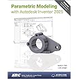 Parametric Modeling with Autodesk Inventor 2025