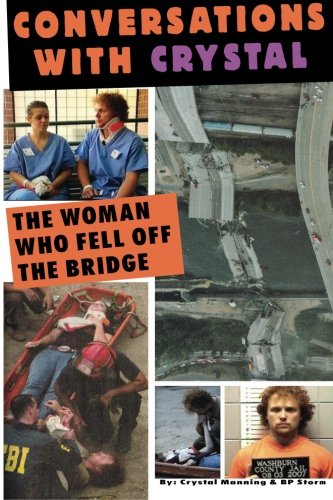 Conversations With Crystal The Woman Who Fell Off the Bridge