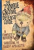 The Zombie Gnome Defense Guide: A Complete Reference to Surviving the Tiniest Apocalypse