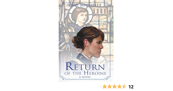 Return Of The Heroine Michelle Kaye 9781452562810 Amazon Com Books
