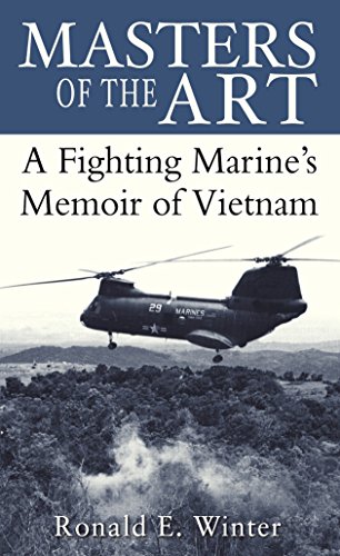 Masters of the Art: A Fighting Marine's Memoir of Vietnam by Ronald Winter