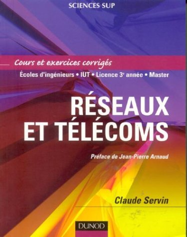 Réseaux et télécoms - Cours et exercices corrigés by Claude Servin