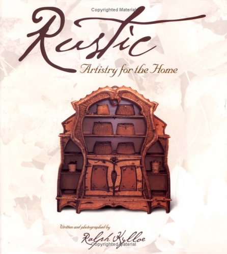 Rustic Artistry For The Home Ralph Kylloe 9780879059668 - 