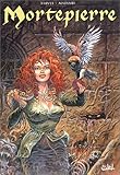 Mortepierre, l'intégrale : tome 1 à 3 by