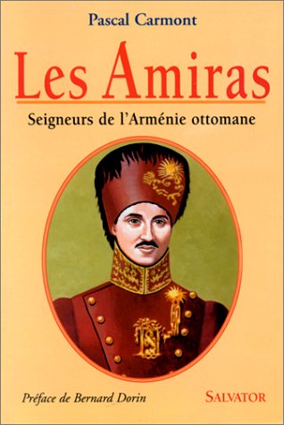 Les Amiras: seigneurs de l'Arménie ottomane