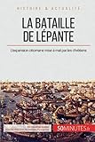 La bataille de Lépante: L'expansion ottomane mise à mal par les chrétiens (French Edition) by Gauthier Godart, 50Minutes