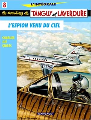 Amazon Fr L Integrale Tanguy Et Laverdure Tome 8 L Espion Venu Du Ciel Jije Charlier Jean Michel Livres