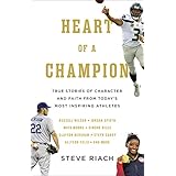 Heart of a Champion: True Stories of Character and  Faith from Today’s Most Inspiring Athletes