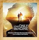 I Can Only Imagine (Original Motion Picture Soundtrack)