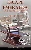 Escape Emeralda First Quarter Review: Notes for a serious video game bible by Mr Bill H. Ritchie