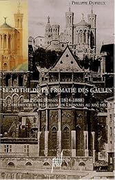 Le  mythe de la primatie des Gaules
