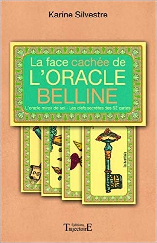 La face cachée de l'oracle Belline : L'oracle miroir de soi, les clefs secrètes des 52 cartes by Karine Silvestre