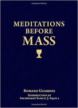 Meditations Before Mass, by Romano Guardini