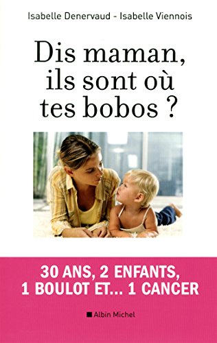 Dis, maman, ils sont où tes bobos ?