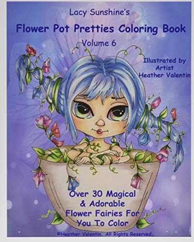 Lacy Sunshine's Flower Pot Pretties Coloring Book Volume 6: Magical Bloomin' Flower Fairies (Lacy Sunshine's Coloring Book) Paperback – January 22, 2016