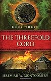 The Threefold Cord (The Dark Harvest Trilogy, Book 3) by Jeremiah W. Montgomery