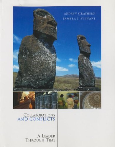 Collaborations and Conflicts: A Leader Through Time (Case Studies in Cultural Anthropology)