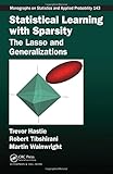 Statistical Learning with Sparsity: The Lasso and Generalizations (Chapman & Hall/CRC Monographs on Statistics & Applied Probability)
