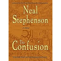 The Confusion (The Baroque Cycle, Vol. 2)