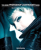 The Adobe Photoshop Lightroom 5 Book: The Complete Guide for Photographers