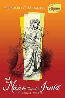 Livro As mãos de minha irmã: Histórias que os espíritos contaram