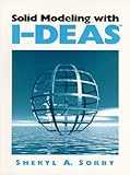 Solid Modeling with I-DEAS by 